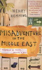 Misadventure in the Middle East: Travels as Tramp, Artist & Spy