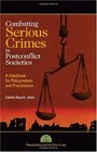 Combating Serious Crimes in Postconflict Societies A Handbook for Policymakers And Practitioners