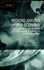 Regions and the World Economy The Coming Shape of Global Production Competition and Political Order