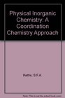 Physical Inorganic Chemistry A Coordination Chemistry Approach