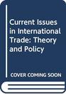 Current Issues in International Trade Theory and Policy
