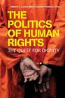 The Politics of Human Rights The Quest for Dignity