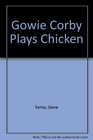 Gowie Corby Plays Chicken