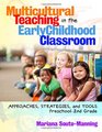 Multicultural Teaching in the Early Childhood Classroom Approaches Strategies and Tools Preschool2nd Grade