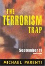 The Terrorism Trap  September 11 and Beyond