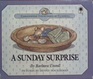 A Sunday Surprise You Will Know How People Ought to Conduct Themselves in God's Household I Timothy 315