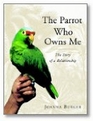 The Parrot Who Owns Me