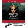 Mortal Heart Unabridged CDs