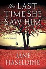 The Last Time She Saw Him (Julia Gooden, Bk 1)