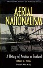 Aerial Nationalism A History of Aviation in Thailand
