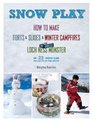 Snow Play How to Make Forts  Slides  Winter Campfires