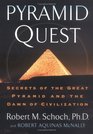 Pyramid Quest Secrets of the Great Pyramid and the Dawn of Civilization