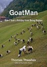 GoatMan: How I Took a Holiday from Being Human