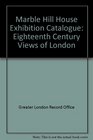 Eighteenth century views of London From the Print Collection of the Greater London Record Office and Library County Hall SE1 catalogue of an exhibition  Road Twickenham 1 May  24 September