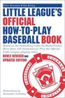 Little League's Official HowToPlay Baseball Book  Based on the bestselling video by MasterVision  More than 125 illustrations Plus the Official Little League playing rules