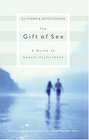 The Gift of Sex A Guide to Sexual Fulfillment