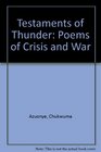 Testaments of Thunder Poems of Crisis and War