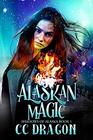 Alaskan Magic Shadows of Alaska Book 1