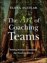 The Art of Coaching Teams Facilitation for School Transformation