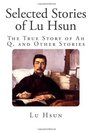 Selected Stories of Lu Hsun The True Story of Ah Q and Other Stories