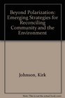 Beyond Polarization Emerging Strategies for Reconciling Community and the Environment