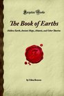 The Book of Earths Hollow Earth Ancient Maps Atlantis and Other Theories