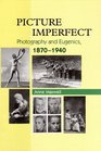 Picture Imperfect Photography and Eugenics 18701940