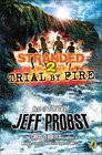 Trial by Fire (Stranded, Bk 2)