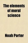 The elements of moral science