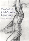 The Craft of OldMaster Drawings