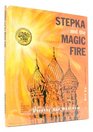 Stepka and the magic fire A Russian Easter legend
