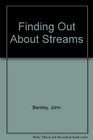 Finding Out About Streams