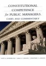 Constitutional Competence for Public Managers A Casebook