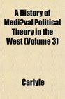 A History of Medival Political Theory in the West