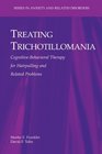Treating Trichotillomania CognitiveBehavioral Therapy for Hairpulling and Related Problems