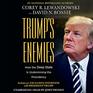 Trump's Enemies How the Deep State Is Undermining the Presidency