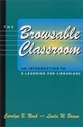 The Browsable Classroom An Introduction to ELearning for Librarians