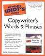 The Complete Idiot's Guide to Copywriter's Words and Phrases