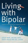 Living with Bipolar A Guide to Understanding and Managing the Disorder