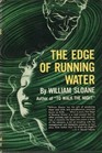 The Edge of Running Water