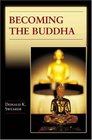 Becoming the Buddha  The Ritual of Image Consecration in Thailand