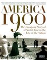 America 1900 The Sweeping Story of a Pivotal Year in the Life of a Nation