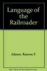 Language of the Railroader