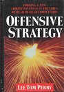 Offensive Strategy Forging a New Competitiveness in the Fires of HeadToHead Competition