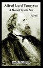 Alfred Lord Tennyson A Memoir by His Son