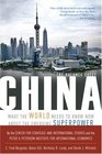 China The Balance Sheet What the World Needs to Know Now About the Emerging Superpower