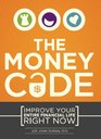 The Money Code Improve Your Entire Financial Life Right Now