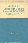 Looking into LocoScript 2 on the Amstrad PCW 9512 8512 and 8526