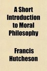 A Short Introduction to Moral Philosophy