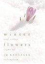 Winter Flowers And Other Signs of Redemption